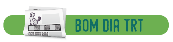 Descrição: cabeçalho Bom Dia TRT. Barra verde, texto em azul e um desenho de jornal no canto esquerdo, com um cachorro na capa.